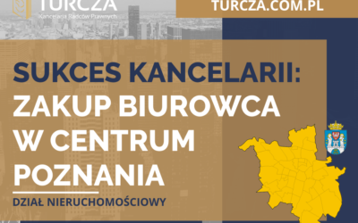 Zakup nieruchomości biurowej w centrum Poznania