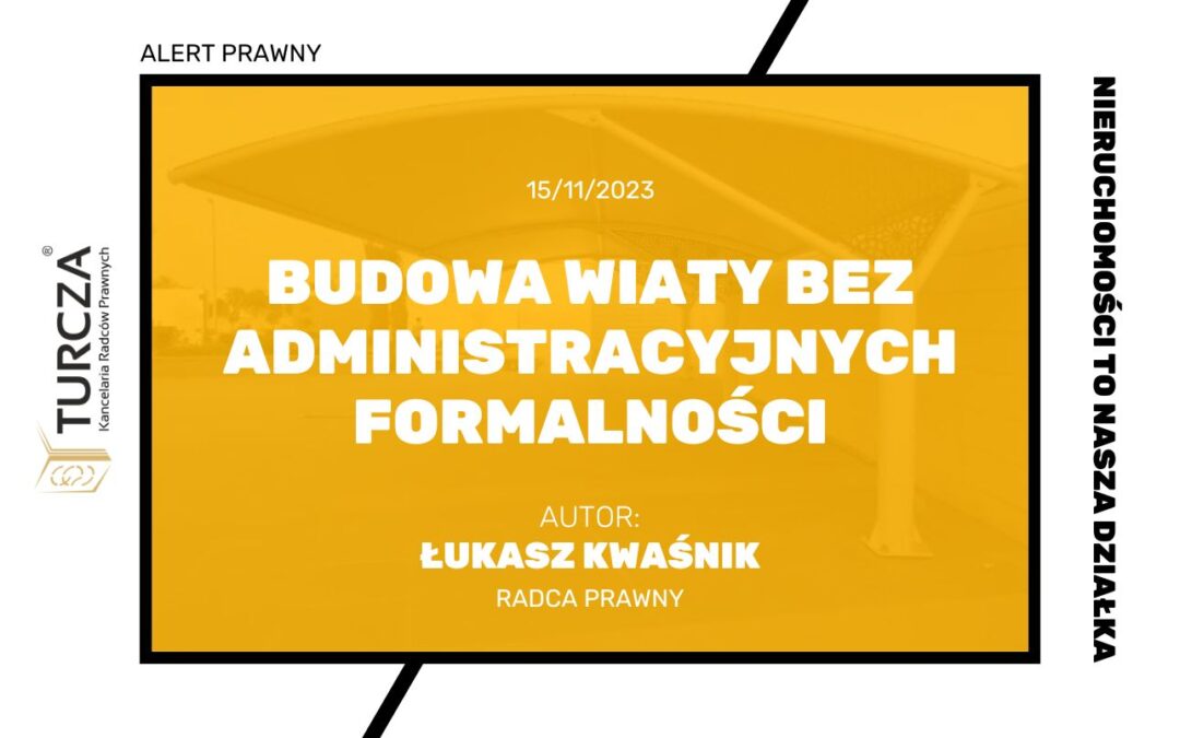 Budowa wiaty bez administracyjnych formalności