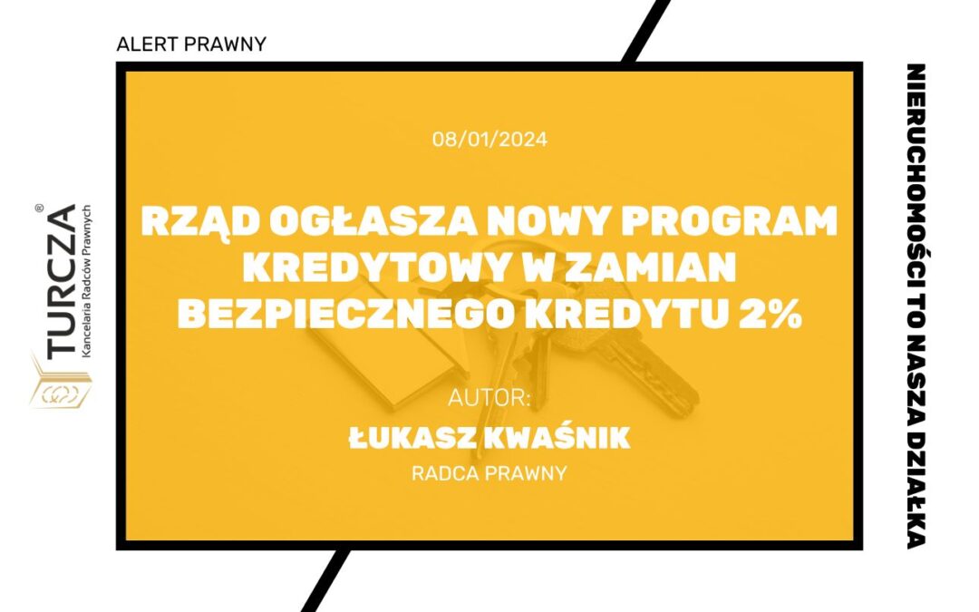 Rząd ogłasza nowy program kredytowy w zamian bezpiecznego kredytu 2%