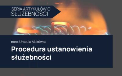 Procedura ustanowienia służebności – najważniejsze informacje