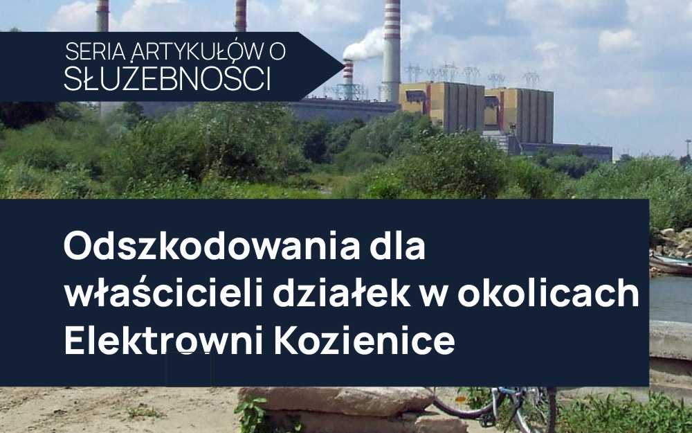 Urządzenia przesyłowe na działce w okolicach Elektrowni Kozienice? Sprawdź, czy należy Ci się wynagrodzenie